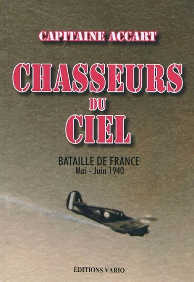 Chasseurs du ciel : Bataille de France, mai-juin 1940