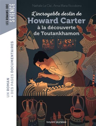 L'incroyable destin de Howard Carter à la découverte de Toutankhamon