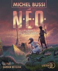 NEO. Vol. 1. La chute du soleil de fer