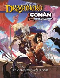 Conan. Dragonero, Conan le Barbare : les gemmes d'Aquilonie