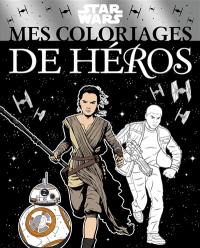 Star Wars : mes coloriages de héros