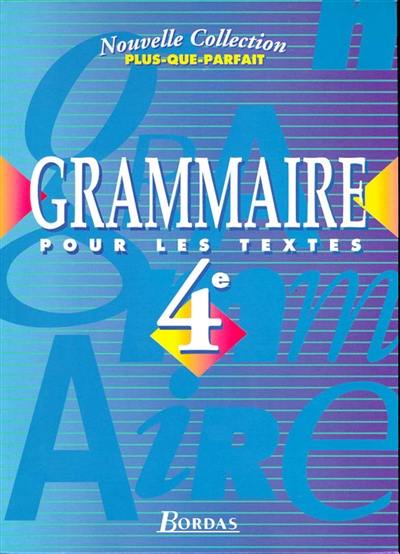 Grammaire pour les textes, 4e : livre de l'élève