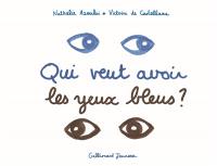 Qui veut avoir les yeux bleus ?