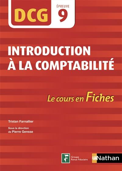 Introduction à la comptabilité : DCG épreuve 9 : le cours en fiches