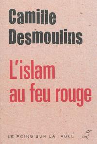 L'islam au feu rouge