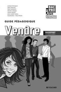 Vendre, bac pro commerce : première, terminale : guide pédagogique