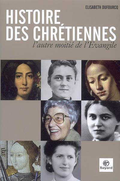 Histoire des chrétiennes : l'autre moitié de l'Évangile