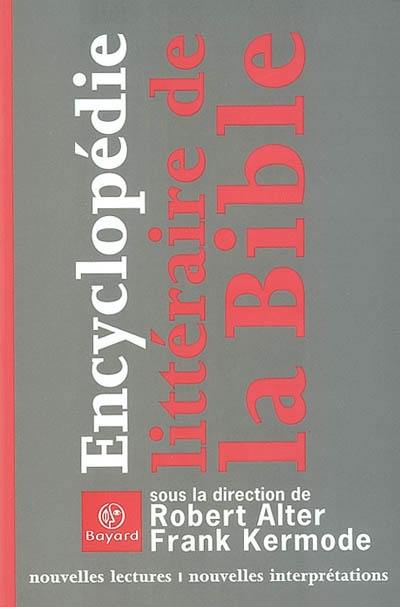 Encyclopédie littéraire de la Bible : nouvelles lectures, nouvelles interprétations