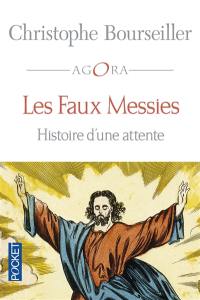 Les faux messies : histoire d'une attente