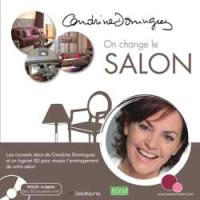 On change le salon : les conseils déco de Cendrine Dominguez et un logiciel 3D pour réussir l'aménagement de votre salon