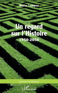 Un regard sur l'histoire : 1950-2050