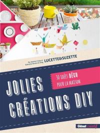 Jolies créations DIY : 30 idées déco pour la maison