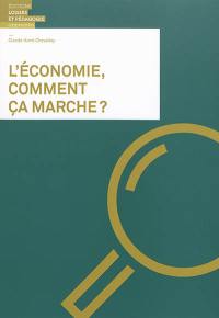 L'économie, comment ça marche ?