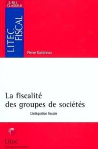 La fiscalité des groupes de sociétés : l'intégration fiscale