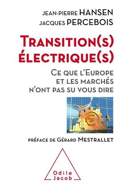 Transition(s) électrique(s) : ce que l'Europe et les marchés n'ont pas su vous dire