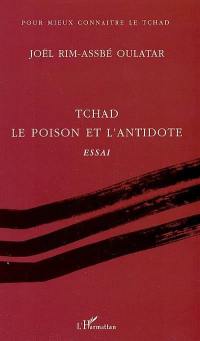 Tchad : le poison et l'antidote : essai