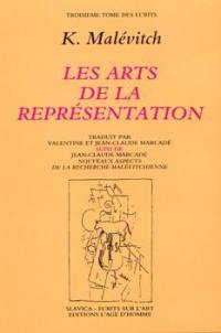 Ecrits. Vol. 3. Les arts de la représentation : izologia. Nouveaux aspects de la recherche malévitchienne