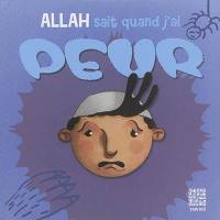 Allah sait quand j'ai peur