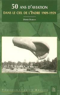 50 ans d'aviation dans le ciel de l'Indre, 1909-1959