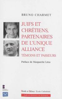 Juifs et chrétiens, partenaires de l'unique alliance : témoins et passeurs