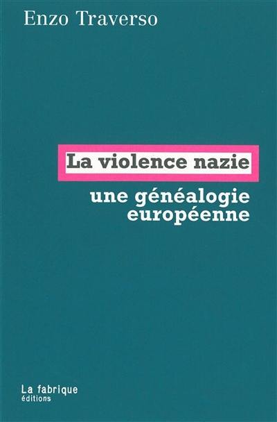 La violence nazie, une généalogie européenne