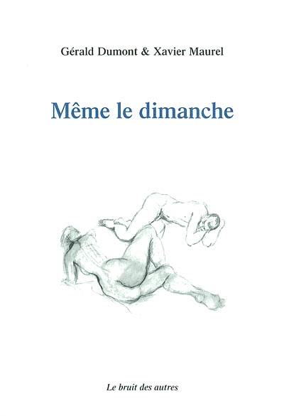 Même le dimanche