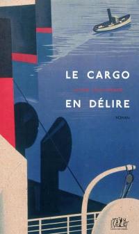 Le cargo en délire