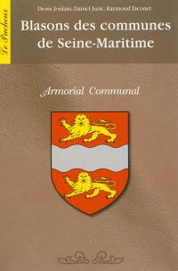 Blasons des communes de la Seine-Maritime : armorial communal