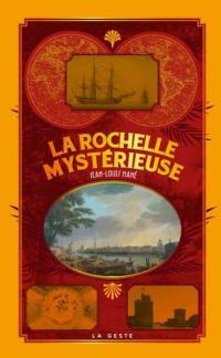 La Rochelle mystérieuse