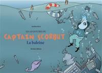 Les aventures de Captain Scorbut. La baleine