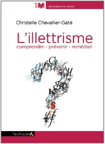 L'illettrisme : comprendre, prévenir, remédier