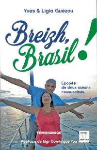 Breizh, Brasil ! : épopée de deux coeurs ressuscités