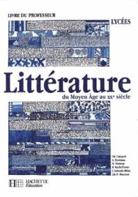 Littérature du Moyen Age au XXe siècle : livre du professeur