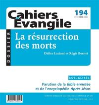 Cahiers Evangile, n° 194. La résurrection des morts