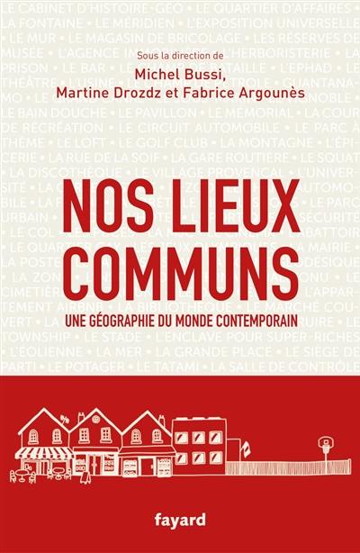 Nos lieux communs : une géographie du monde contemporain