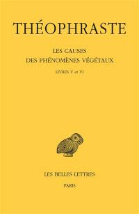 Les causes des phénomènes végétaux. Vol. 3. Livres V et VI