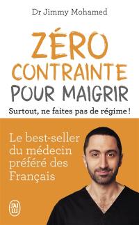 Zéro contrainte pour maigrir : surtout, ne faites pas de régime !