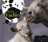 Fous de vaches