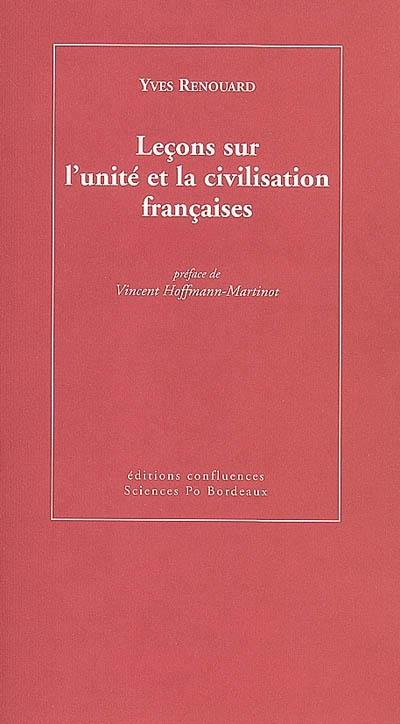 Leçons sur l'unité et la civilisation françaises