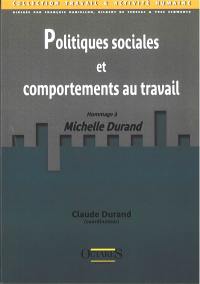 Politiques sociales et comportements au travail : hommage à Michelle Durand