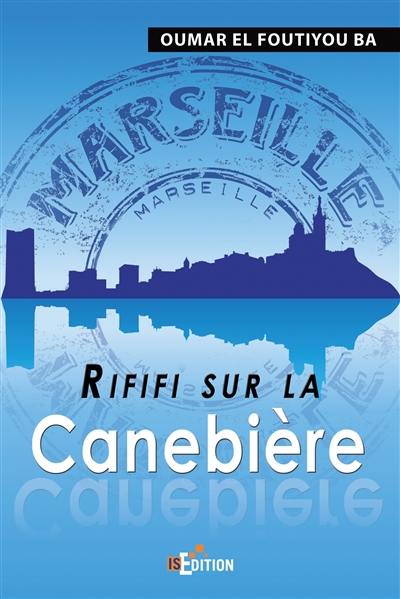 Rififi sur la Canebière