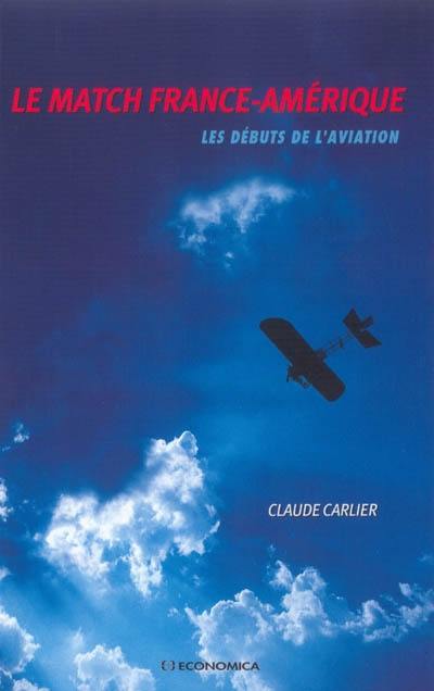 Le match France-Amérique : les débuts de l'aviation