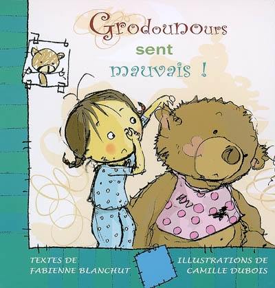 Grodounours sent mauvais ! Grodounours sent mauvais !