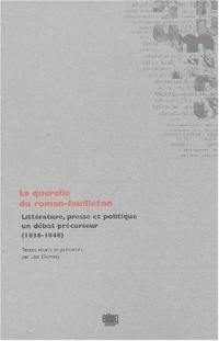 La querelle du roman feuilleton : littérature, presse et politique, un débat précurseur 1836-1848