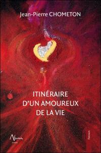 Itinéraire d'un amoureux de la vie