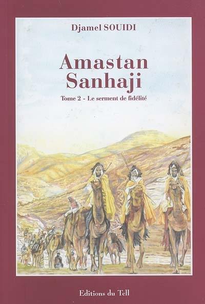Amastan Sanhaji. Vol. 2. Le serment de fidélité Amastan Sanhaji. Vol. 2. Le serment de fidélité