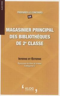 Préparer le concours de magasinier principal des bibliothèques de 2e classe : interne et externe : épreuves écrites et orales, catégorie C