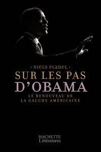 Sur les pas d'Obama : le renouveau de la gauche américaine