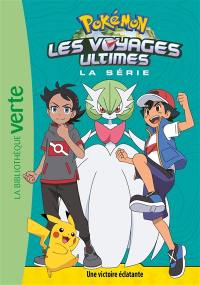 Pokémon : la série Les voyages ultimes. Vol. 26. Une victoire éclatante