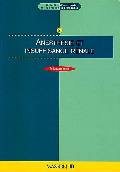 Anesthésie et insuffisance rénale Anesthésie et insuffisance rénale